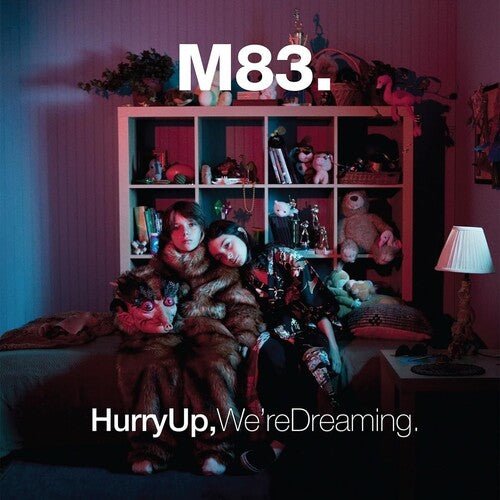 HURRY UP WE'RE DREAMING