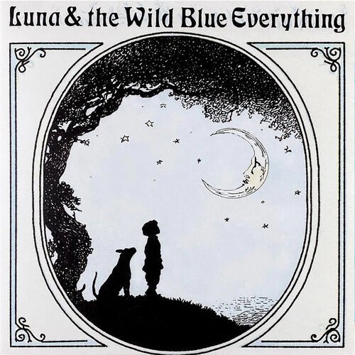 LUNA & THE WILD BLUE EVERYTHING (10TH ANNIVERSARY)