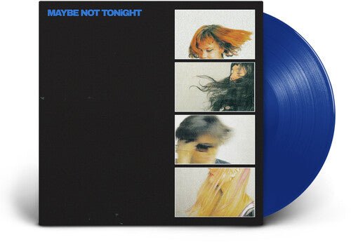 MAYBE NOT TONIGHT