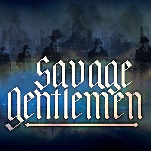SAVAGE GENTLEMEN