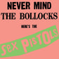 NEVER MIND THE BOLLOCKS: HERE'S THE SEX PISTOLS