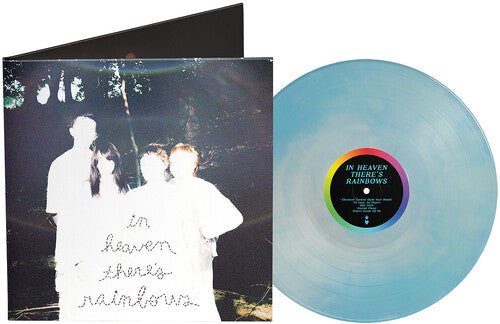IN HEAVEN THERE'S RAINBOWS