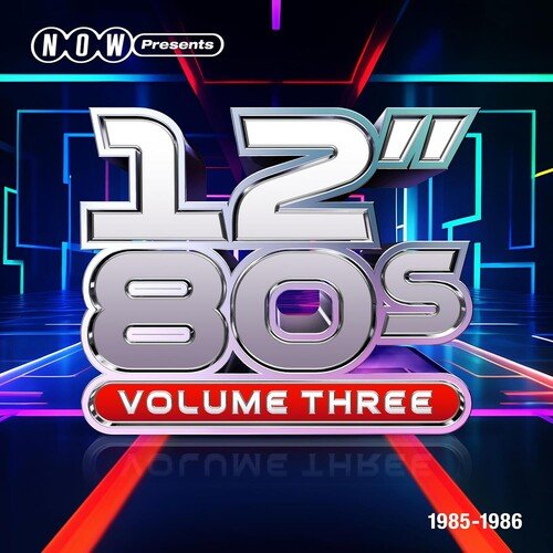 NOW PRESENTS 12-INCH 80S: VOLUME THREE 1985-1986