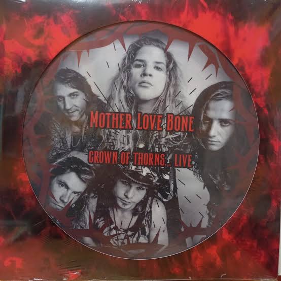 MOTHER LOVE BONE - Crown of Thorns... Live Dallas '89 Limited Picture Disc Vinyl LP