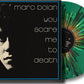 YOU SCARE ME TO DEATH - LIMITED EDITION