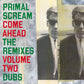 PRIMAL SCREAM - COME AHEAD: THE REMIXES VOLUME TWO (DUBS) Vinyl LP