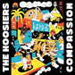 HOOSIERS - COMPASSION Vinyl LP