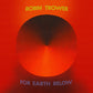 TROWER,ROBIN - FOR EARTH BELOW - 50TH ANNIVERSARY EDITION Vinyl LP