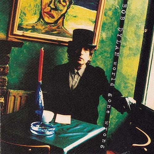 DYLAN,BOB - WORLD GONE WRONG Vinyl LP
