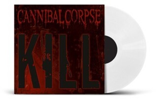 CANNIBAL CORPSE - KILL - UK EXCLUSIVE WHITE VINYL Vinyl LP