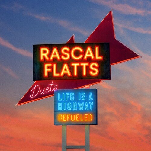 RASCAL FLATTS - LIFE IS A HIGHWAY: REFUELED DUETS Vinyl LP