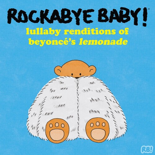 ROCKABYE BABY! - LULLABY RENDITIONS OF BEYONCE'S LEMONADE Yellow Vinyl LP