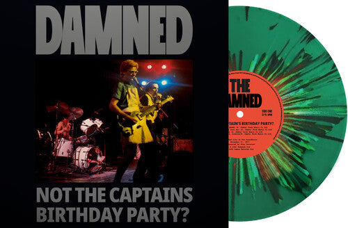 NOT THE CAPTAIN'S BIRTHDAY PARTY - LTD GREEN VINYL