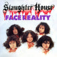 SLAUGHTERHOUSE - FACE REALITY Vinyl LP