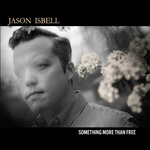ISBELL,JASON - SOMETHING MORE THAN FREE Vinyl LP