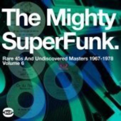 MIGHTY SUPER FUNK: RARE 45S & UNDISCOVERED MASTERS