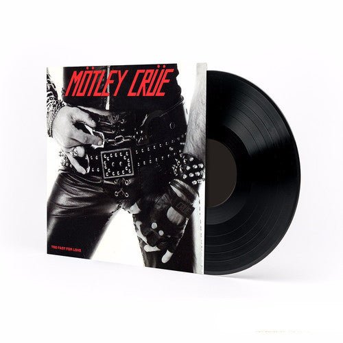 MOTLEY CRUE - TOO FAST FOR LOVE Vinyl LP