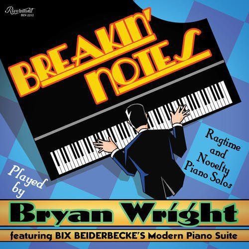 BREAKIN NOTES: RAGTIME & NOVELTY PIANO SOLOS