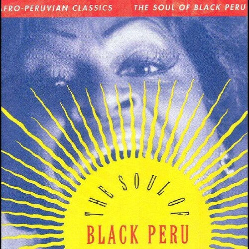 AFRO-PERUVIAN CLASSICS: THE SOUL OF BLACK PERU / V