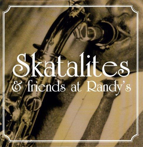 SKATALITES & FRIENDS AT RANDY'S / VARIOUS