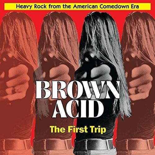BROWN ACID: FIRST TRIP / VARIOUS
