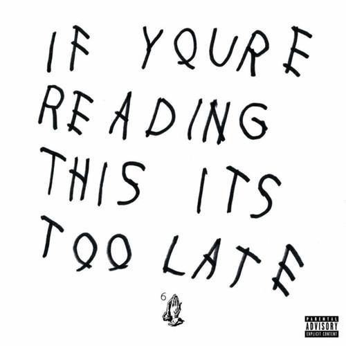 IF YOU'RE READING THIS IT'S TOO LATE