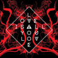 LOVE IS ALL YOU LOVE