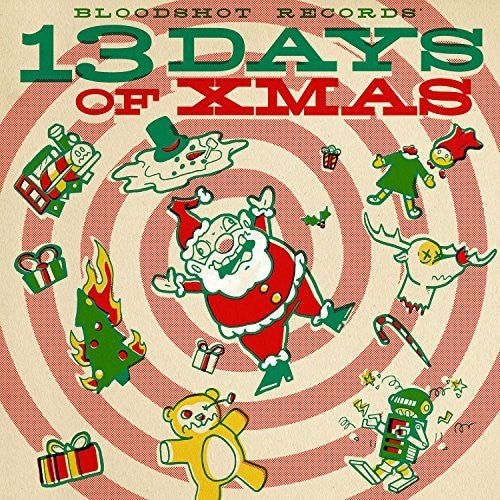 BLOODSHOT RECORDS' 13 DAYS OF XMAS / VARIOUS