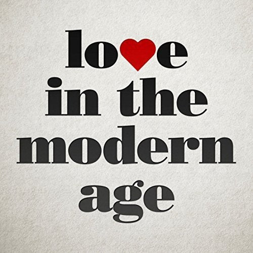 LOVE IN THE MODERN AGE