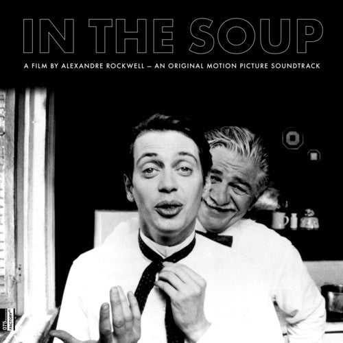 IN THE SOUP: A FILM BY ALEXANDRE ROCKWELL