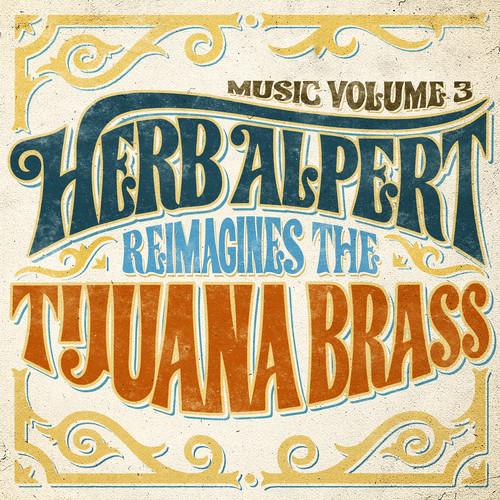 MUSIC 3 - HERB ALPERT REIMAGINES THE TIJUANA BRASS