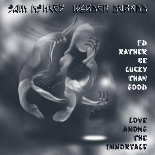 I'D RATHER BE LUCKY THAN GOOD / LOVE AMONG THE