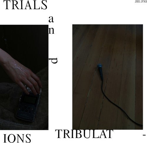 TRIALS & TRIBULATIONS