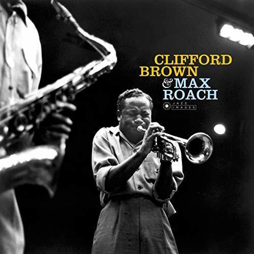 CLIFFORD BROWN & MAX ROACH