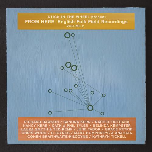 FROM HERE: ENGLISH FOLK FIELD RECORDINGS VOL. 2