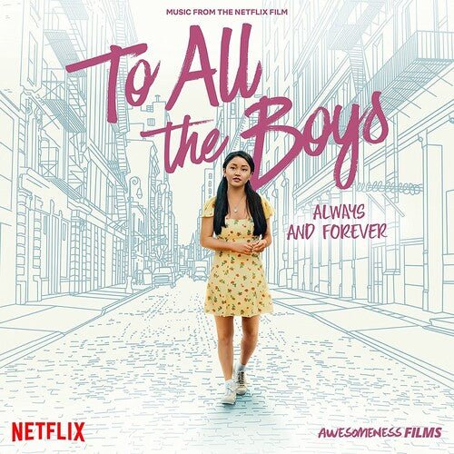 TO ALL THE BOYS: ALWAYS & FOREVER (NETFLIX FILM)