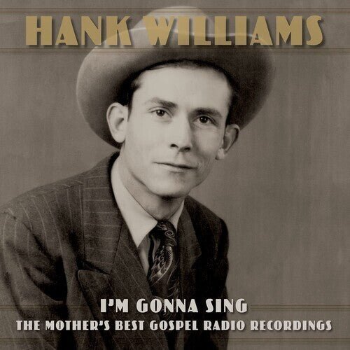 WILLIAMS,HANK - I'M GONNA SING: THE MOTHER'S BEST GOSPEL RADIO Vinyl LP