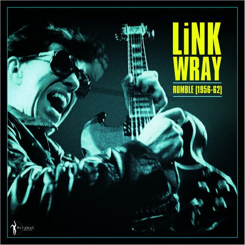 RUMBLE: LINK WRAY 1956-62