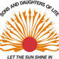 LET THE SUN SHINE IN