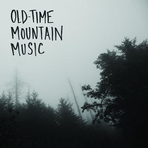 OLD-TIME MOUNTAIN MUSIC & OTHER SONGS