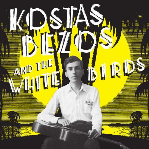 KOSTAS BEZOS & THE WHITE BIRDS