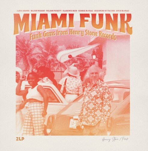 MIAMI FUNK: FUNKS GEMS FROM HENRY STONE RECORDS