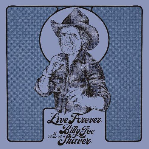 LIVE FOREVER: A TRIBUTE TO BILLY JOE SHAVER / VAR