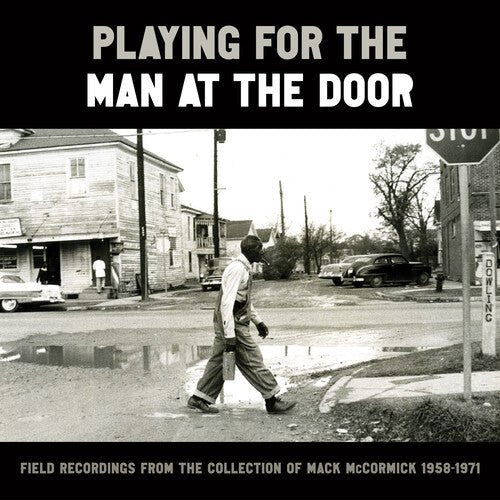 PLAYING FOR THE MAN AT THE DOOR: FIELD RECORDINGS