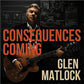 CONSEQUENCES COMING
