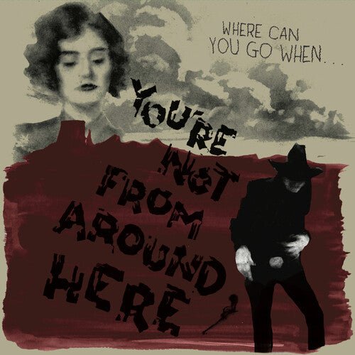 YOU'RE NOT FROM AROUND HERE / VARIOUS