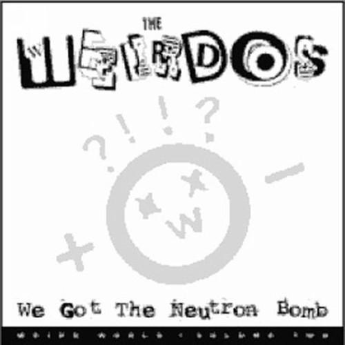WE GOT THE NEUTRON BOMB