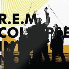 R.E.M. - COLLAPSE INTO NOW Vinyl LP