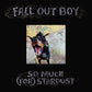 FALL OUT BOY - SO MUCH (FOR) STARDUST Vinyl LP