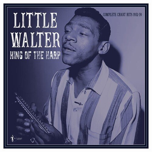 LITTLE WALTER - KING OF THE HARP: COMPLETE CHART HITS 1952-59 Vinyl LP